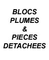 Blocs Plume et Pièces Dtétachées